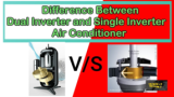 8 Difference Between Dual Inverter And Inverter AC